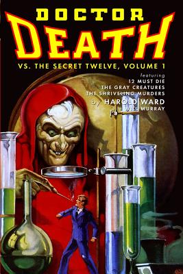 Doctor Death Vs. The Secret Twelve, Volume 1 - Murray, Will, and Ward, Harold
