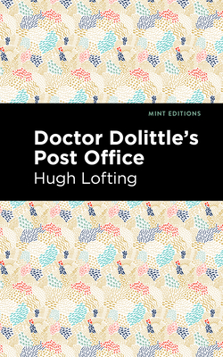 Doctor Dolittle's Post Office - Lofting, Hugh, and Editions, Mint (Contributions by)