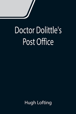 Doctor Dolittle's Post Office - Lofting, Hugh