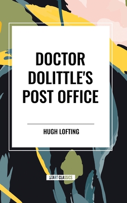 Doctor Dolittle's Post Office - Lofting, Hugh