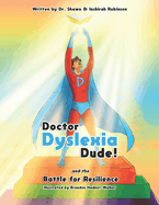 Doctor Dyslexia Dude: The Battle for Resilience