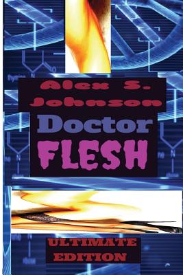 Doctor Flesh: Superbad Ultimate Edition - Johnson, Alex S