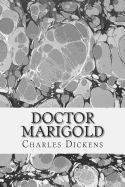 Doctor Marigold: (Charles Dickens Classics Collection)