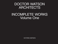 Doctor Watson Architects, Incomplete Works, Volume One