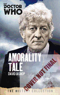 Doctor Who: Amorality Tale: The History Collection