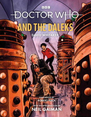 Doctor Who and the Daleks (Illustrated Edition) - Whitaker, David, and Hack, Robert