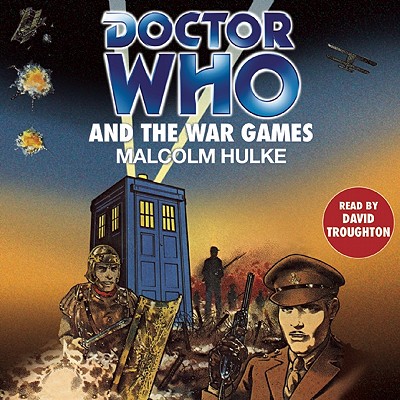 Doctor Who and the War Games - Hulke, Malcolm