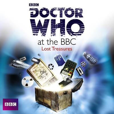 Doctor Who At The BBC: Lost Treasures - Darlington, David, and Jameson, Louise (Read by), and Various (Read by)