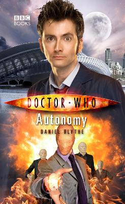 Doctor Who: Autonomy - Blythe, Daniel