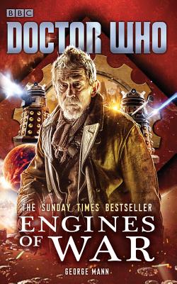 Doctor Who: Engines of War - Mann, George