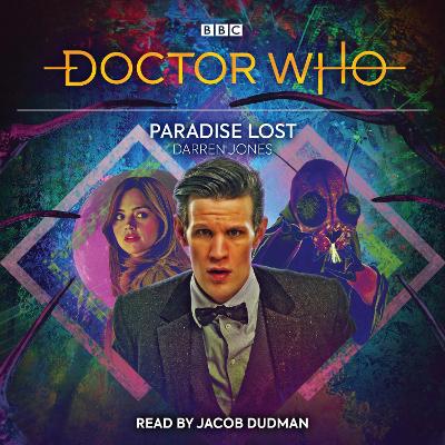 Doctor Who: Paradise Lost: 11th Doctor Audio Original - Jones, Darren, and Dudman, Jacob (Read by)