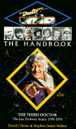 Doctor Who-The Handbook: The Third Doctor - Howe, David J., and Walker, Stephen James