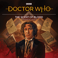 Doctor Who: The Scent of Blood: 8th Doctor Audio Original