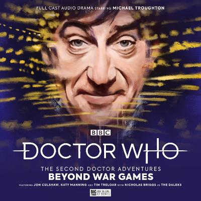 Doctor Who - The Second Doctor Adventures: Beyond War Games - Troughton, Michael (Performed by), and Wright, Mike, and Briggs, Nicholas (Director)