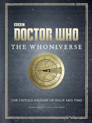 Doctor Who: The Whoniverse - Richards, Justin, and Mann, George