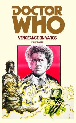 Doctor Who: Vengeance on Varos - Martin, Philip