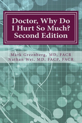 Doctor, Why Do I Hurt So Much?: How to Combat Your Arthritis or Arthritis-Like Condition and Start Enjoying an Active Life - Greenberg, Mark H