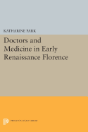 Doctors and Medicine in Early Renaissance Florence
