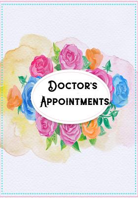 Doctor's Appointments: Follow up visit clinic or hospital/ Doctor Visit Tracker/ Doctor's Visits Planner - Paperback, Size 7 x 10 inches - Wolff, Kathy