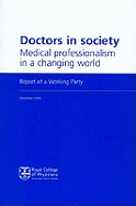 Doctors in Society: Main Report: Medical Professionalism in a Changing World