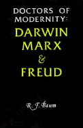 Doctors of Modernity: Darwin, Marx, and Freud