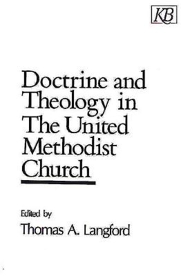 Doctrine and Theology in the United Methodist Church - Langford, Thomas a