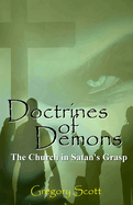 Doctrines of Demons: The Church in Satan's Grasp
