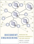 Document Engineering: Analyzing and Designing Documents for Business Informatics & Web Services - Glushko, Robert J, and McGrath, Tim