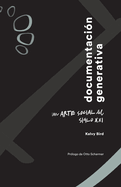 Documentaci?n Generativa: Un Arte Social del Siglo XXI