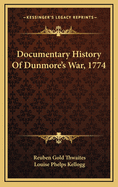 Documentary History of Dunmore's War, 1774