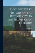 Documentary History of the First Surveys in the Province of Ontario [microform]