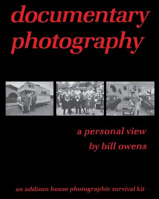documentary photography: a personal view - Owens, Bill