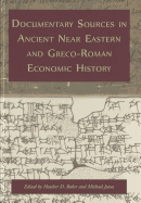 Documentary Sources in Ancient Near Eastern and Greco-Roman Economic History: Methodology and Practice