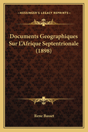 Documents Geographiques Sur L'Afrique Septentrionale (1898)