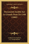 Documents Inedits Sur La Grande Peste De 1348 (1860)