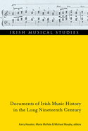 Documents of Irish Music History in the Long Nineteenth Century: Volume 12