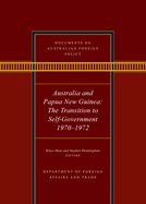 Documents on Australian Foreign Policy: Australia and Papua New Guinea, 1970-1972: The transition to self-governance