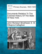 Documents Relative To The Colonial History Of The State Of New-York.