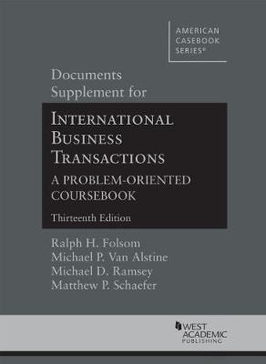 Documents Supplement for International Business Transactions - Folsom, Ralph H., and Alstine, Michael P. Van, and Ramsey, Michael D.