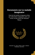 Documents sur Le malade imaginaire: Estat de la recette et despence faite par ordre de la compagnie, avec une introd. et des notes par douard Thierry