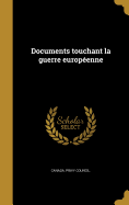 Documents Touchant La Guerre Europeenne