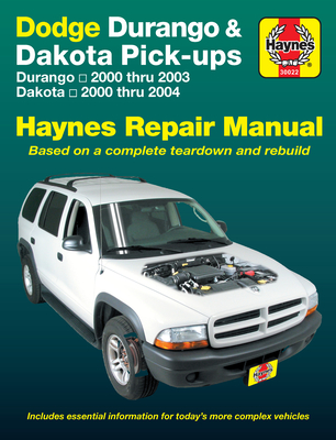 Dodge Durango 2000 Thru 2003 & Dakota 2000 Thru 2004 Pick-Ups Haynes Repair Manual: Durango 2000 Thru 2003 Dakota 2000 Thru 2004 - Freund, Ken (Editor)