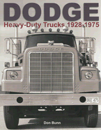 Dodge Heavy-Duty Trucks 1928-1975 - Bunn, Don