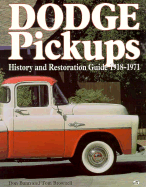 Dodge Pickups: History and Restoration Guide, 1918-1971 - Brownell, Tom, and Bunn, Don