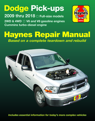 Dodge V6 & V8 Gas & Cummins Turbo-Diesel Pick-Ups (09-18) Haynes Repair Manual: Full-Size Models * 2wd & 4WD * V6 and V8 Gasoline Engines * Cummins Turbo-Diesel Engine - Editors of Haynes Manuals