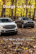 Dodge vs. Ford: The Heavy-Duty Truck Rivalry