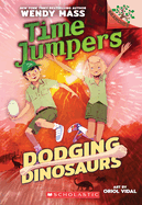 Dodging Dinosaurs: A Branches Book (Time Jumpers #4): Volume 4