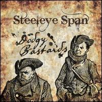 Dodgy Bastards - Steeleye Span