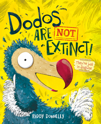 Dodos Are Not Extinct - Donnelly, Paddy