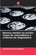 Doena mental na priso: Taxas de reincidncia e critrios de diagnstico